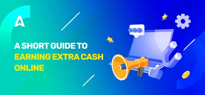 7 Ideas for Online Side Hustles that Help to Earn Extra Money from Home