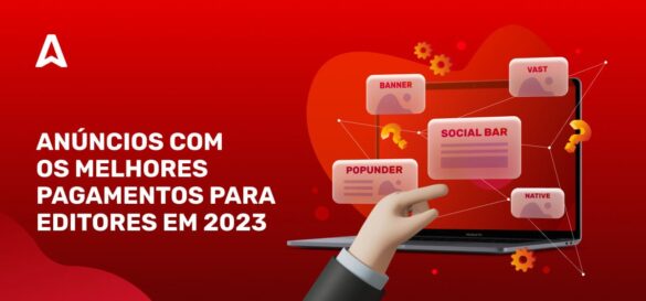 Formatos de Anúncios Monetizados para Publishers em 2023 | Prepare-se para Maiores Receitas