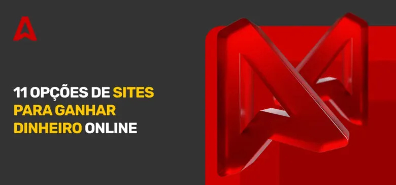11 Plataformas para Ganhar Dinheiro na Internet
