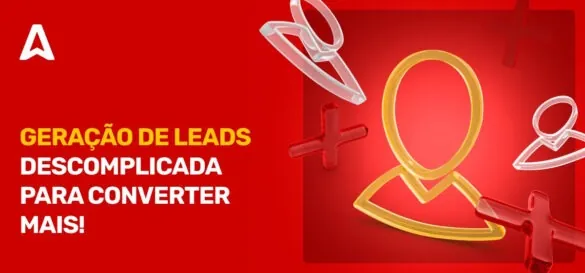 Geração de Leads: Melhores Dicas para Converter Mais
