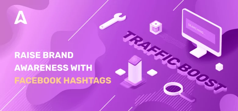 Hashtags on Facebook: What Is It and How to Use It?