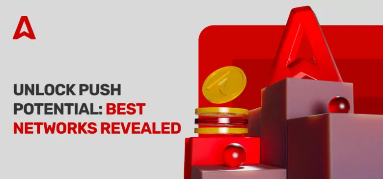 14 Best Push Notification Ads Network to Boost Your Traffic